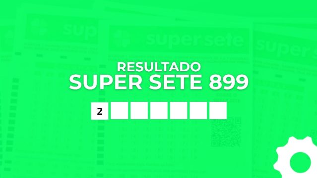 Resultado do Super Sete 899 de hoje: prêmio é de R$ 8,1 milhões