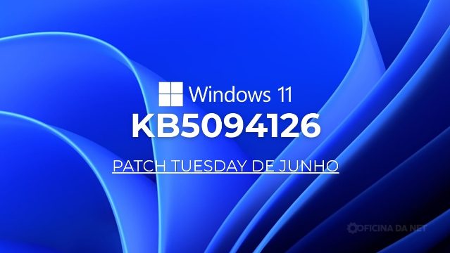Windows 11 recebe atualização KB5094126 com Patch Tuesday de junho; veja o que muda