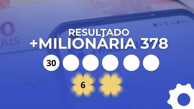 Resultado da +Milionária 378 com prêmio incrível de R$ 80 milhões: veja os números